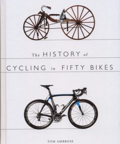 The History of Cycling in Fifty Bikes