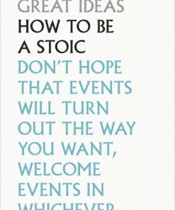 How To Be A Stoic