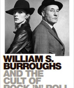 William Burroughs and the Cult of Rock and Roll