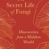 The Secret Life of Fungi