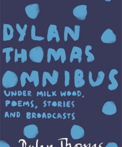 The Dylan Thomas Omnibus