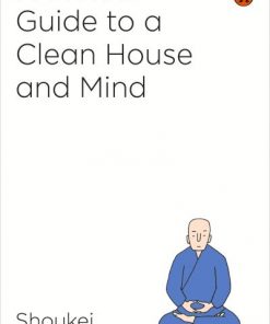 A Monk's Guide To A Clean House and Mind
