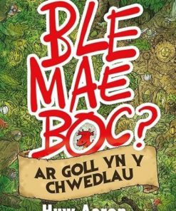 Ble Mae Boc? Ar Goll Yn Y Chwedlau
