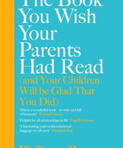 The Book You Wish Your Parents Had Read (And Your Children Will Be Glad That You