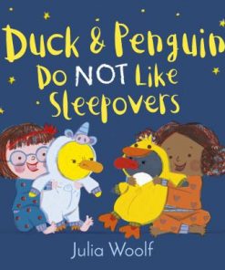 Duck & Penguin Do Not Like Sleepovers