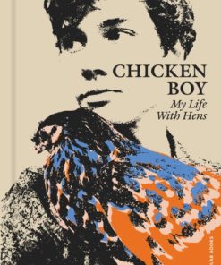 Chicken Boy : My Life With Hens