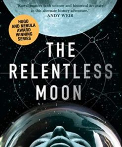 The Relentless Moon : A Lady Astronaut Novel