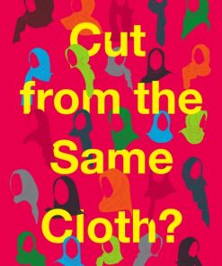 Cut from the Same Cloth? : Muslim Women on Life in Britain