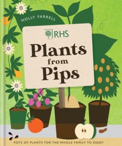 RHS Plants from Pips : Pots of plants for the whole family to enjoy