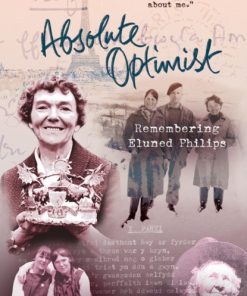 Absolute Optimist : Remembering Eluned Phillips