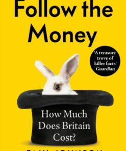 Follow the Money : 'Gripping and horrifying... witty and brilliant. Buy it' The Times