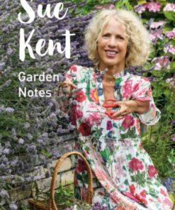 Sue Kent: Garden Notes
