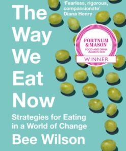 The Way We Eat Now : Strategies for Eating in a World of Change