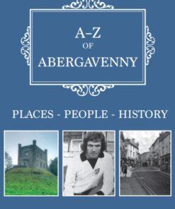 A-Z of Abergavenny