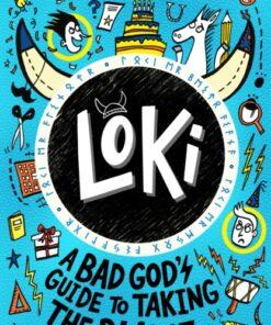 Loki. A Bad God's Guide to Taking the Blame