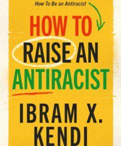 How to Raise an Antiracist