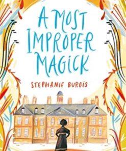 A Most Improper Magick: An Improper Adventure 1