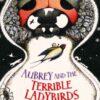 Aubrey and the Terrible Ladybirds