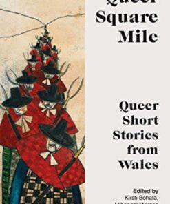 Queer Square Mile : Queer Short Stories from Wales