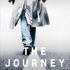 The Journey is Home : Notes from a Life on the Edge