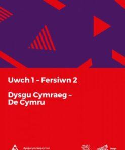 Dysgu Cymraeg: Uwch 1 (De/South) Fersiwn 2