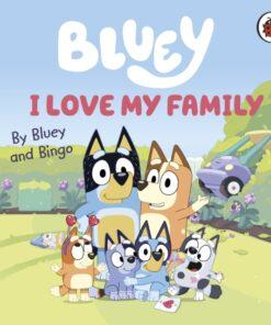 Bluey: I Love My Family