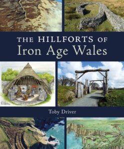 The Hillforts of Iron Age Wales