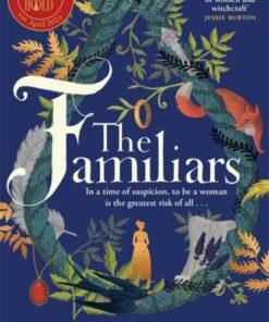 The Familiars : The dark, captivating Sunday Times bestseller and original break-out witch-lit novel