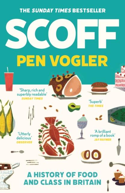 Scoff : A History of Food and Class in Britain
